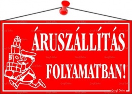 Információs tábla, 22,5x12,5 cm, "Áruszállítás folyamatban!", piros